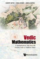 Vedic Mathematics: A Mathematical Tale From The Ancient Veda To Modern Times