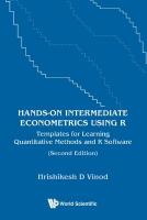 Hands-on Intermediate Econometrics Using R: Templates For Learning  Quantitative Methods And R Software Second Edition
