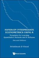 Hands-on Intermediate Econometrics Using R: Templates For Learning  Quantitative Methods And R Software Second Edition