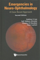 Emergencies In Neuro-ophthalmology: A Case Based Approach Second Edition