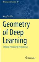 Geometry of Deep Learning: A Signal Processing Perspective 2022 ed.