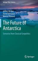 Future of Antarctica: Scenarios from Classical Geopolitics 2022 ed.