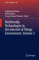Multimedia Technologies in the Internet of Things Environment, Volume 3 2022 ed.