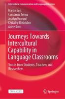 Journeys Towards Intercultural Capability in Language Classrooms: Voices from Students, Teachers and Researchers 1st ed. 2022
