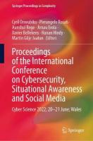 Proceedings of the International Conference on Cybersecurity, Situational  Awareness and Social Media: Cyber Science 2022; 2021 June; Wales 1st ed. 2023