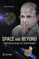 Space and Beyond: Professional Voyage of K. Kasturirangan 2021 ed.