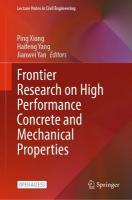 Frontier Research on High Performance Concrete and Mechanical Properties 2024 ed.