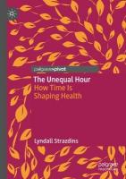Unequal Hour: How Time Is Shaping Health 2024 ed.