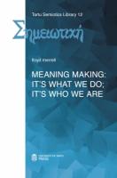 Meaning Making: It's What We Do; It's Who We Are