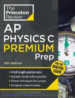 Princeton Review AP Physics C Premium Prep, 19th Edition: 4 Practice Tests plus Digital Practice Online plus Content Review 19th Revised edition