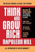 Think and Grow Rich The Deluxe Original Classic 1937 Edition and More: Includes 3 Bonus Books The Abridged Napoleon Hill Classics: Think Your Way  to Wealth; The Master Key to Riches; The Magic Ladder to Success Unabridged edition