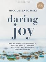 Daring Joy - Bible Study Book with Video Access: What Six Women in the Bible Teach Us about the Power of Celebration When It  Feels Risky, Complicated, and Even Impossible