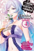 Is It Wrong to Try to Pick Up Girls in a Dungeon? Familia Chronicle Episode  Freya, Vol. 4 (manga)