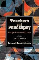 Teachers and Philosophy: Essays on the Contact Zone