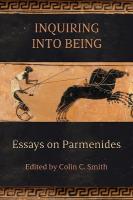 Inquiring into Being: Essays on Parmenides
