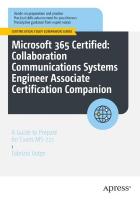 Microsoft 365 Certified: Collaboration Communications Systems Engineer  Associate Certification Companion: A Guide to Prepare for Exam MS-721