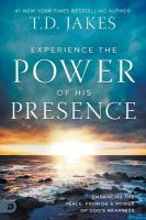 Experience the Power of His Presence: Embracing the Peace, Promise, and Power of God's Nearness