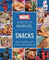 Taste of Marvel: Snacks: Bite-Size Recipes in a Snack-Size Book
