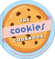Cookies Cookbook: 30plus Quick and Easy Recipes for Cookies and Bars