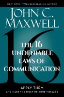 16 Undeniable Laws of Communication: Apply Them and Make the Most of Your Message