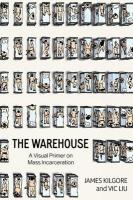 Warehouse: A Visual Primer on Mass Incarceration