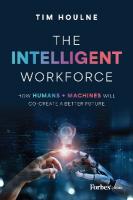 Intelligent Workforce: How Humans & Machines Will Co-Create a Better Future