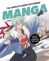 Complete Course for Drawing Manga: Learn to Draw and Create Your First Manga