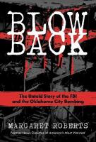 Blowback: The Untold Story of the FBI and the Oklahoma City Bombing