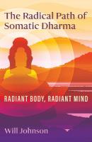 Radical Path of Somatic Dharma: Radiant Body, Radiant Mind