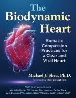 Biodynamic Heart: Somatic Compassion Practices for a Clear and Vital Heart