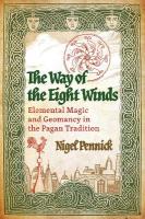 Way of the Eight Winds: Elemental Magic and Geomancy in the Pagan Tradition