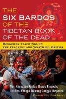 Six Bardos of the Tibetan Book of the Dead: Dzogchen Teachings on the Peaceful and Wrathful Deities