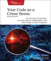 Your Code as a Crime Scene, Second Edition: Use Forensic Techniques to Arrest Defects, Bottlenecks, and Bad Design in  Your Programs 2nd edition