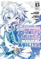 I Was Reincarnated as the 7th Prince so I Can Take My Time Perfecting My  Magical Ability 13