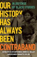 Our History Has Always Been Contraband: In Defense of Black Studies