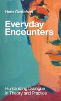 Everyday Encounters: Humanizing Dialogue in Theory and Practice