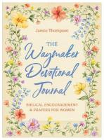 Waymaker Devotional Journal: Bible Encouragement and Prayers for Women: Bible Encouragement and Prayers for Women
