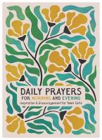 Daily Prayers for Morning and Evening: Inspiration and Encouragement for  Teen Girls: Inspiration and Encouragement for Teen Girls