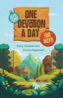 One Devotion a Day for Boys: Daily Wisdom and Encouragement: Daily Wisdom and Encouragement