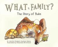 What Is Family?: The Story of Bubs