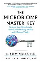 Microbiome Master Key: Harness Your Microbes to Unlock Whole-Body Health and Lifelong Vitality Second Edition