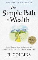 Simple Path to Wealth (Revised & Expanded 2025 Edition): Your Road Map to Financial Independence and a Rich, Free Life