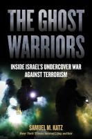 Ghost Warriors: Inside Israel's Undercover War Against Terrorism