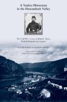 Yankee Horseman in the Shenandoah Valley: The Civil War Letters of John H. Black, Twelfth Pennsylvania Cavalry