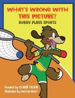 What's Wrong with This Picture?: Bobby Plays Sports