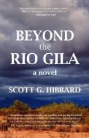 Beyond the Rio Gila: A Novel