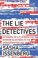 Lie Detectives: In Search of a Playbook for Winning Elections in the Disinformation Age