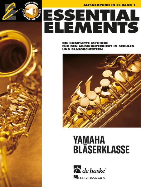 Essential Elements Band 1 - für Altsaxophon Die komplette Methode für den Musikunterricht in Schulen und Blasorchestern