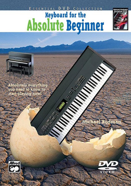 Keyboard for the Absolute Beginner Absolutely Everything You Need to Know to Start Playing Now!