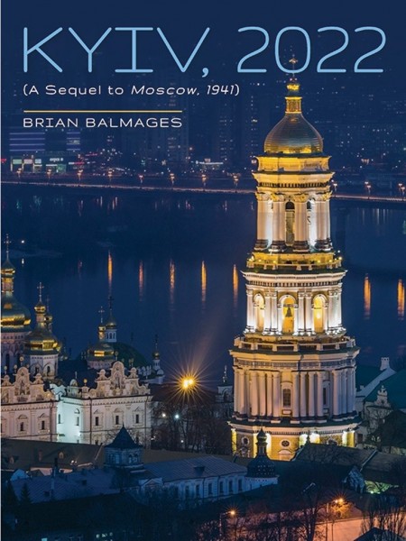 Kyiv, 2022 A Sequel to Moscow, 1941
